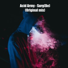Acid Army - Surg(Be) - (Original mix)