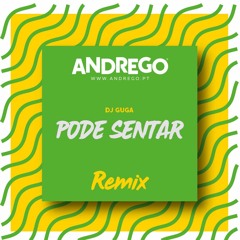 Dj Guga - Pode Sentar(Andrego Remix)Soundcloud Preview