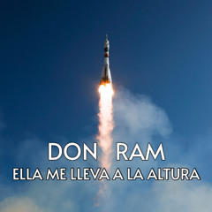 Don Ram - Ella Me Lleva A La Altura