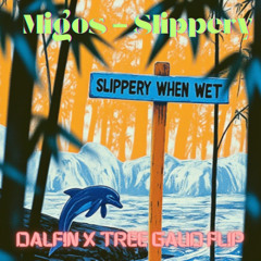 Migos - Slippery (Dalfin x Tree Gaud Flip)