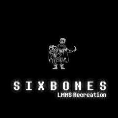 SIXBONES - LMMS Recreation