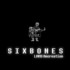 SIXBONES - LMMS Recreation