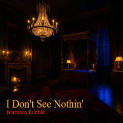 I Don't See Nothin'
