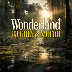 JJ Grey & Mofro - Wonderland