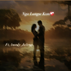 Nga Lungse Kom❤️‍🩹