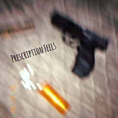 Prescription Feels (prod. GeoGotBands)