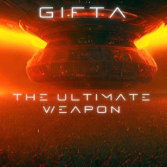 Gifta - The Ultimate Weapon (Free Download)