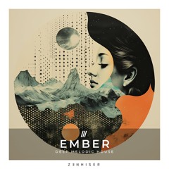 Ember by Zenhiser. Stunning Deep Melodic House Samples!