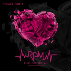 Ruby Phoenix | House Party Mix