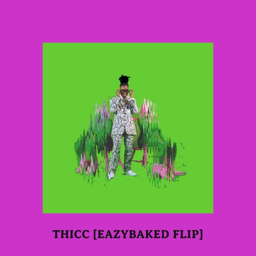 Siena Liggins - THICC (EAZYBAKED flip)