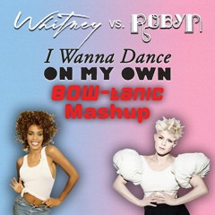 Whitney vs. Robyn - I Wanna Dance On My Own (BOW-tanic Mashup)