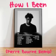 NBAYoungboy "How I Been" Pierre Bourne Remix