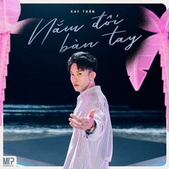 Nắm Đôi Bàn Tay - Kay Trần - 8D Audio