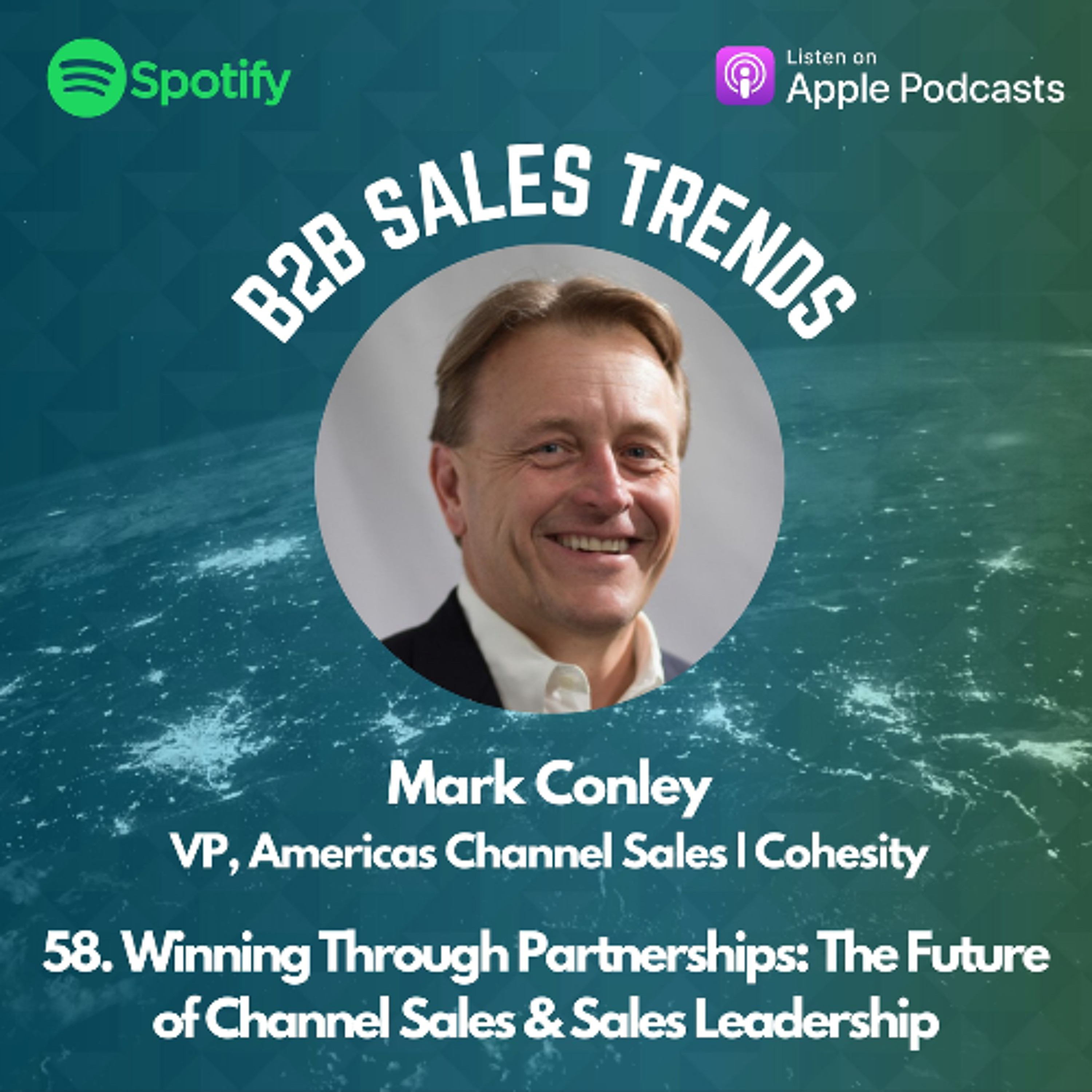 58. Winning Through Partnerships: The Future of Channel Sales & Sales Leadership episode artwork