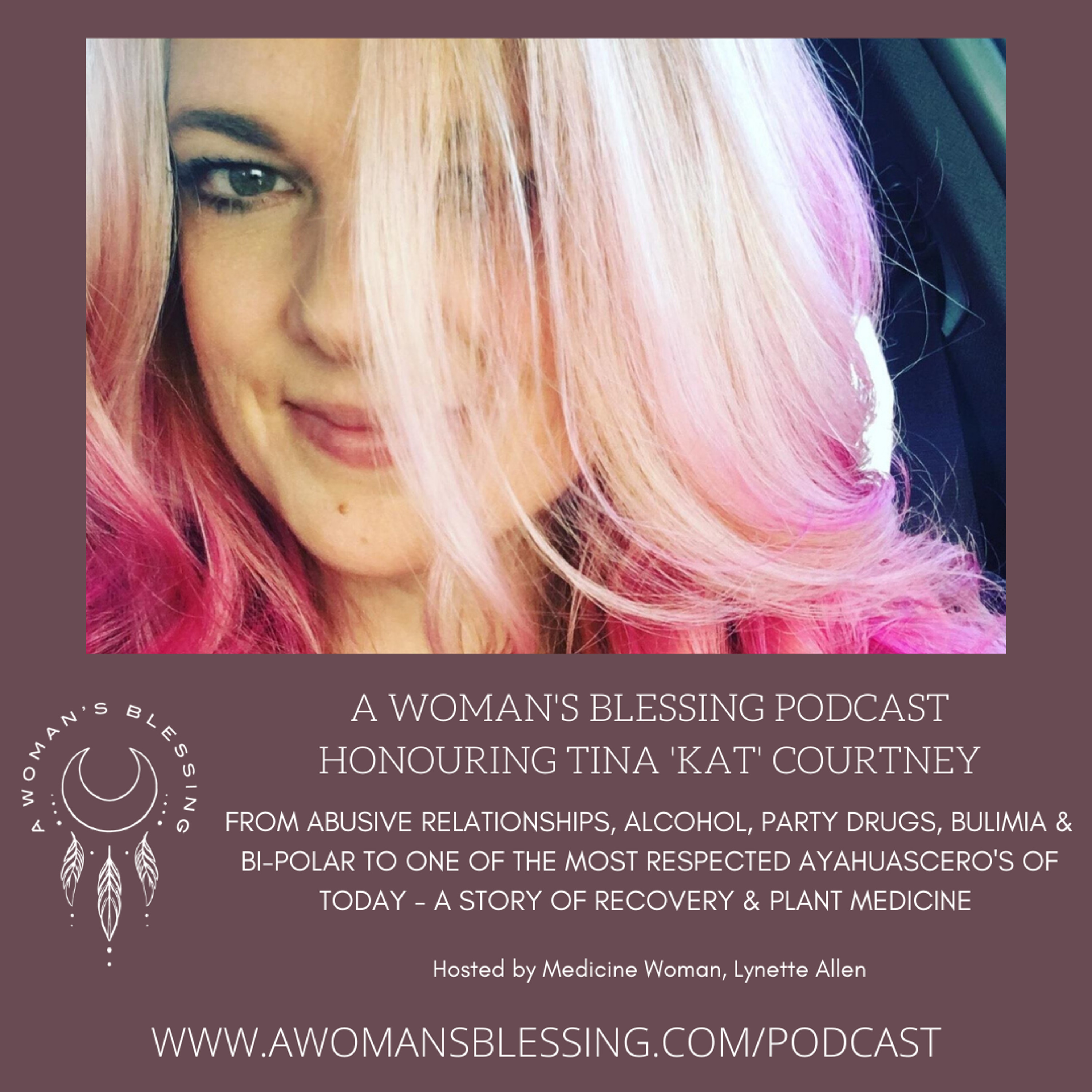 07 - Tina 'Kat' Courtney on addiction, suicidal thoughts, bulimia and finding her souls work episode artwork