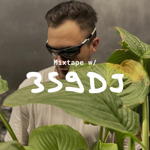 Mixtape w/ 359DJ