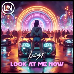 Best - Look At Me Now