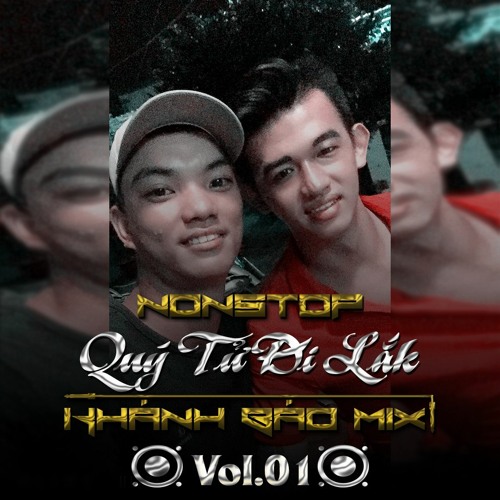 Nonstop - Quý Tử Đi Lắk - Khánh Báo Mix (Vol.01).WAV