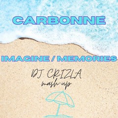 Carbonne - Imagine Memories (DJ Crizla Mash-Up)