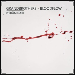 Grandbrothers - Bloodflow (Yeröm Remix)