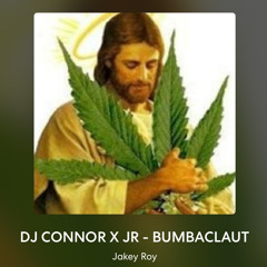 DJ CONNOR X JR - BUMBACLAUT