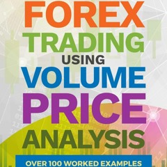 ❤pdf Forex Trading Using Volume Price Analysis: Over 100 worked examples in all