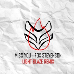 Fox Stevenson - Miss You (Light Blaze Remix)