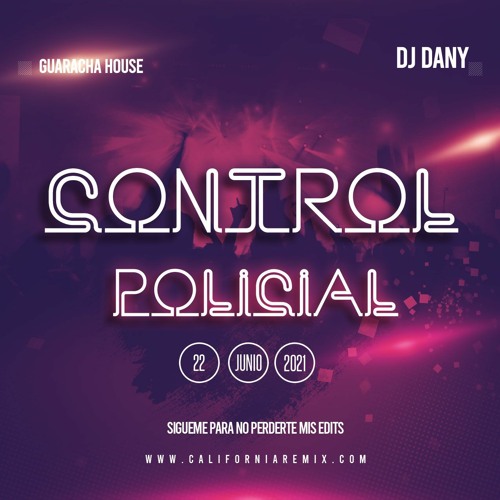 Control Policial - (Clean)  Dj Dany - Guaracha House - Remix Starter - 130 Bpm