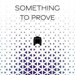 Something to prove