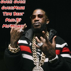 Gucci Gucci Gucci Mane Type Beat (Prod.By Mo'Money