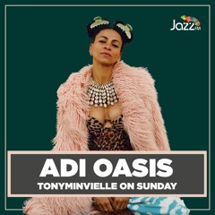 Tony Minvielle on Jazz FM : Sun 23 Jul 2023 Guest Adi Oasis