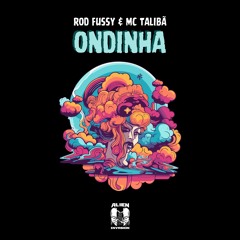 Rod Fussy, MC Talibã — Ondinha (Original Mix) OUT NOW!