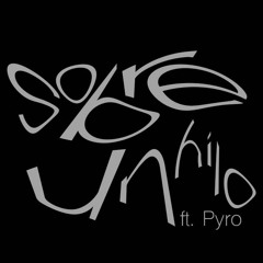 SOBRE UN HILO Feat Pyro