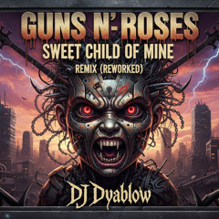 SWEET CHILD OF MINE (Guns N' Roses) - REMIX (Reworked)