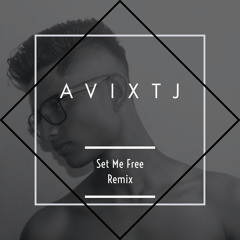 Avix TJ - Set Me Free Remix