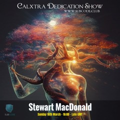 Stewart Macdonald - Calxtra Dedication Show - Subcode 16-03-25
