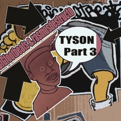 tYSON Part 3 ( BIGfoot on the beats )
