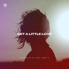 Get A Little Love (feat. Tori Smith)