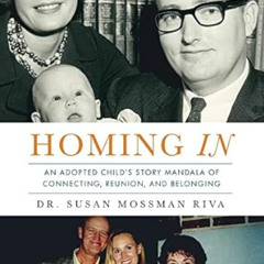 Read EBOOK 📂 Homing In: An Adopted Child's Story Mandala of Connecting, Reunion, and