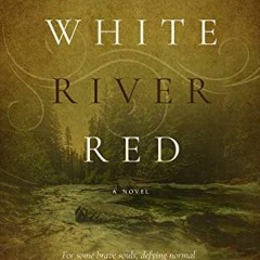 [PDF] Read White River Red: A Novel by  Becky Marietta