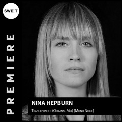 PREMIERE : Nina Hepburn - Tranceponder (Original Mix) [Mono Noise]