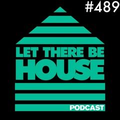 Let There Be House Podcast with Queen B #489