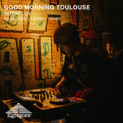 Interfluuv - Good Morning Toulouse (Juin 2025)