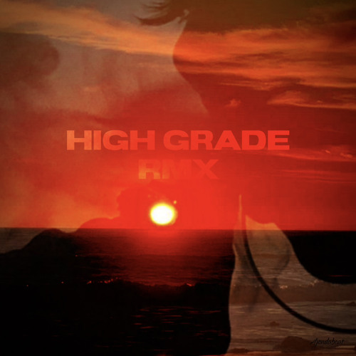 High Grade X Larim Yu Kam RMX