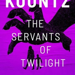 [eBOOK]❤️DOWNLOAD⚡️ The Servants of Twilight