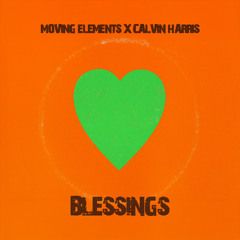 Calvin Harris x Moving Elements - Blessings (Deep House Rework)