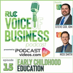 RLC Voice of Business Podcast Episode 15 - Early Childhood Education