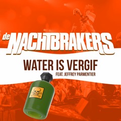 De Nachtbrakers & Jeffrey Parmentier - Water Is Vergif (drink Bier)