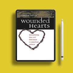 Wounded Hearts: Masculinity, Law, and Literature in American Culture. Zero Expense [PDF]