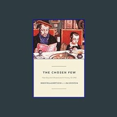 #^Ebook 📖 The Chosen Few: How Education Shaped Jewish History, 70-1492 (The Princeton Economic His